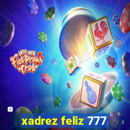 xadrez feliz 777